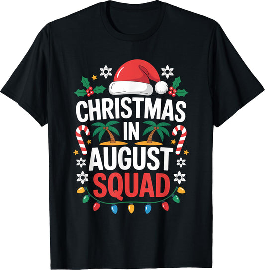 Christmas In August Squad Funny Summer Xmas Men Women Kids T-Shirt
