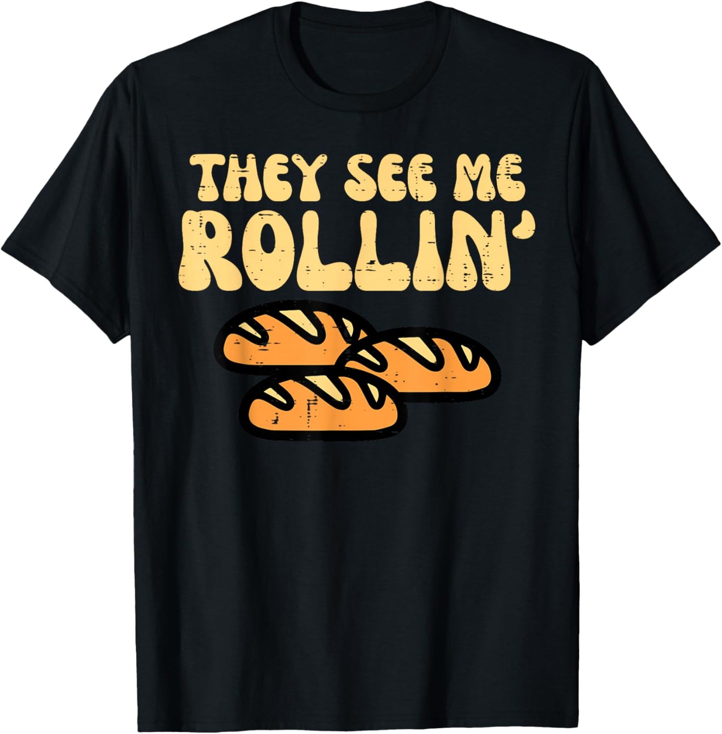 Thanksgiving Bread They See Me Rollin Fun Pun Men Women Kids