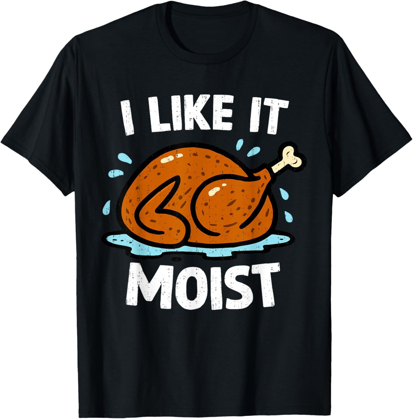 Turkey I Like It Moist Funny Thanksgiving Couple Men Women