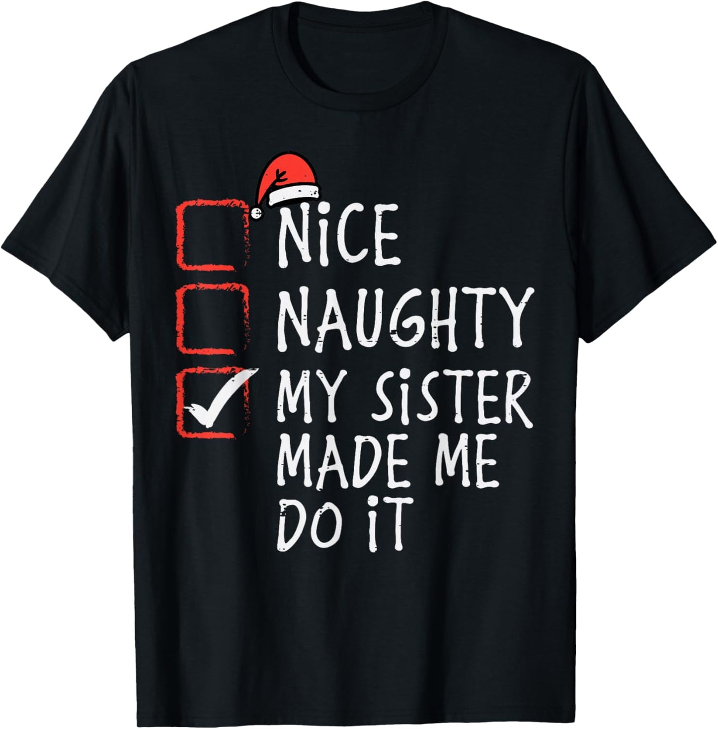 Christmas Nice Naughty Sister Made Me Do it Funny Xmas Kids