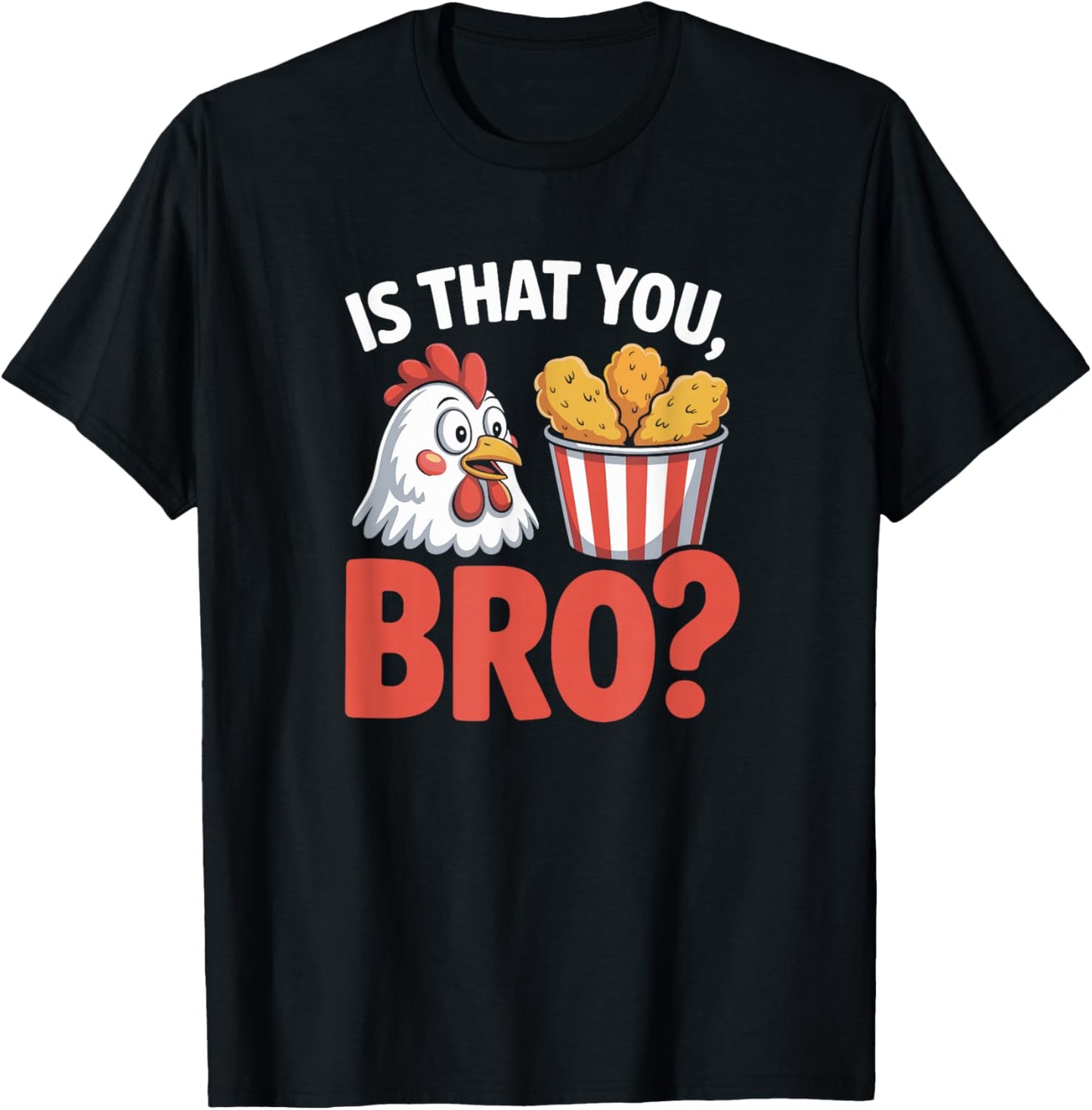 is That You Bro Chicken Humor Cartoon Food Nugget Funny Meme