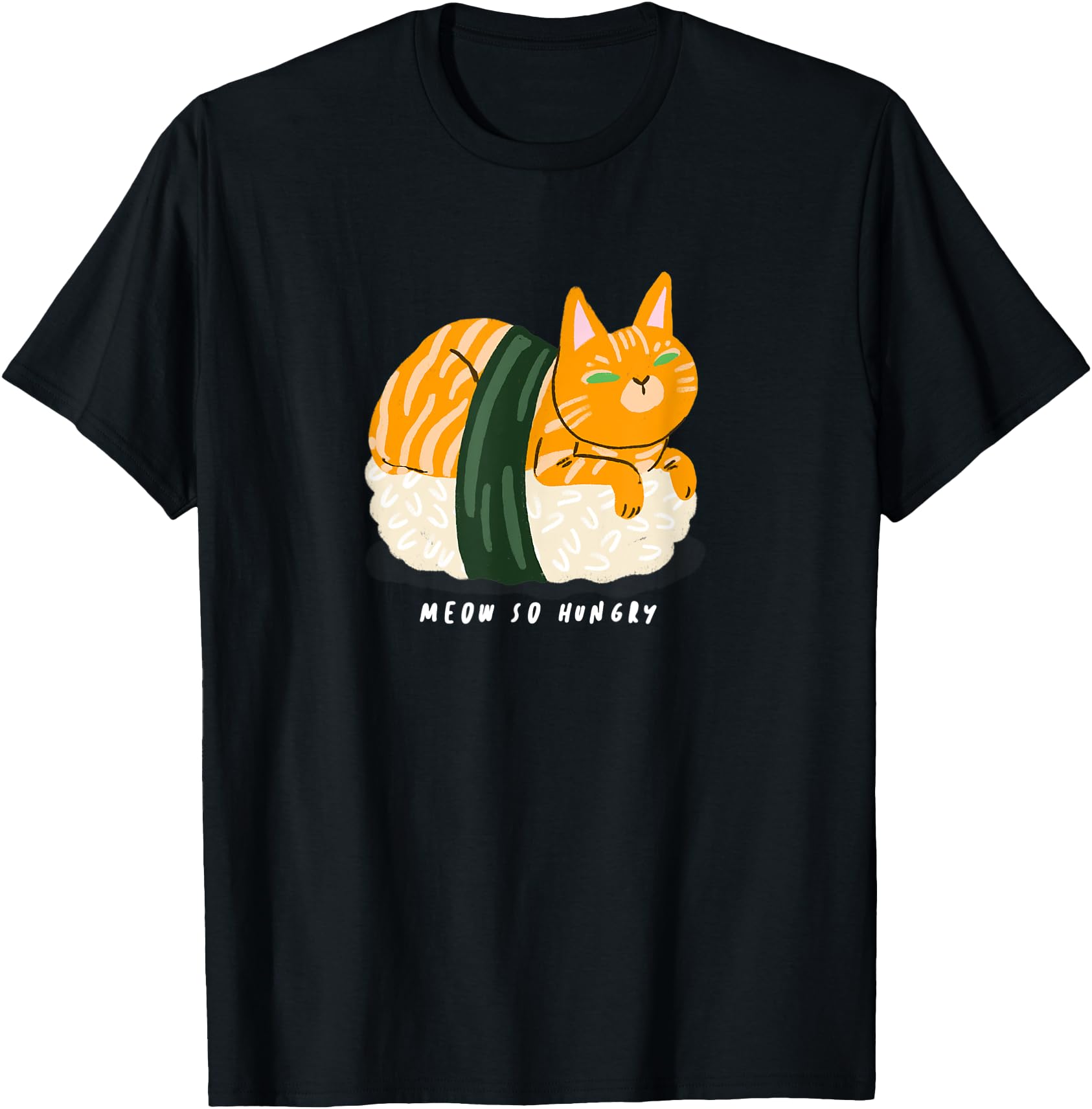 Meow So Hungry Kawaii Cat on Sushi Japanese Cute Cat T-Shirt for Men Women