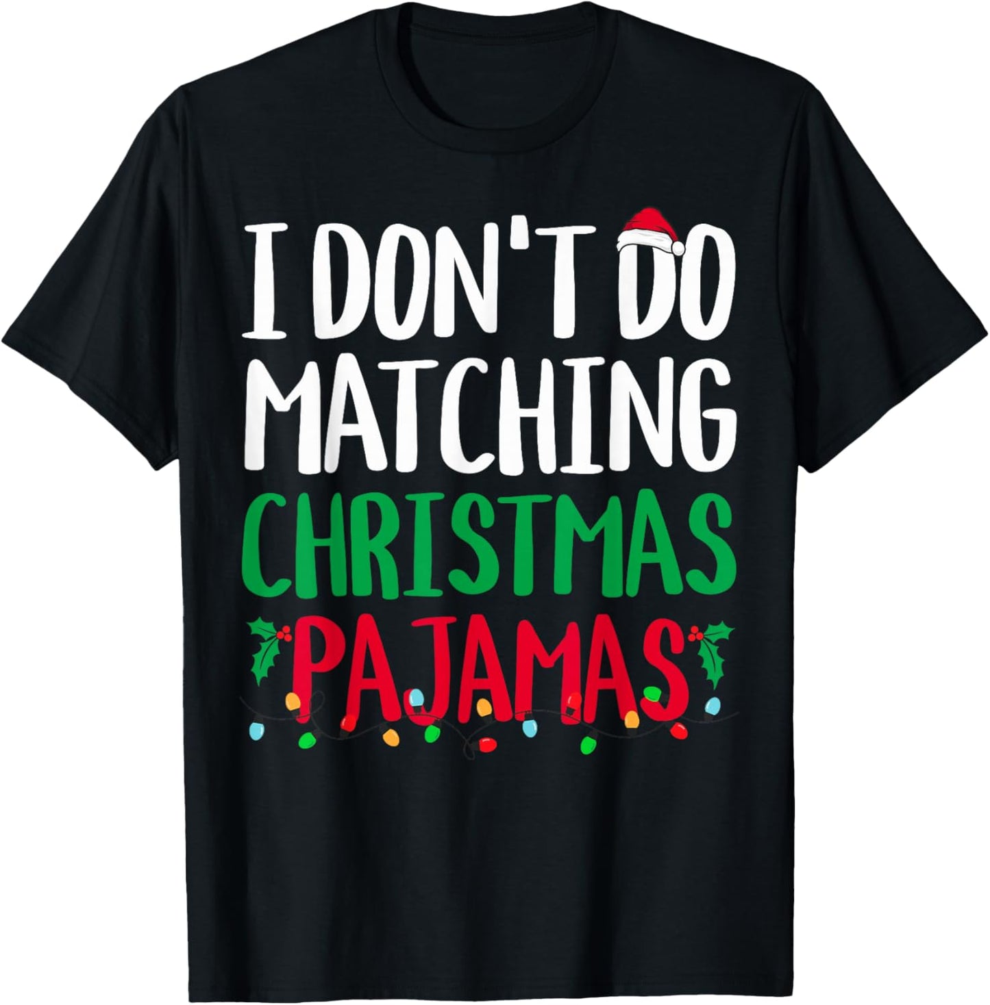 I Don't do Matching Christmas Pajamas Family Matching Xmas