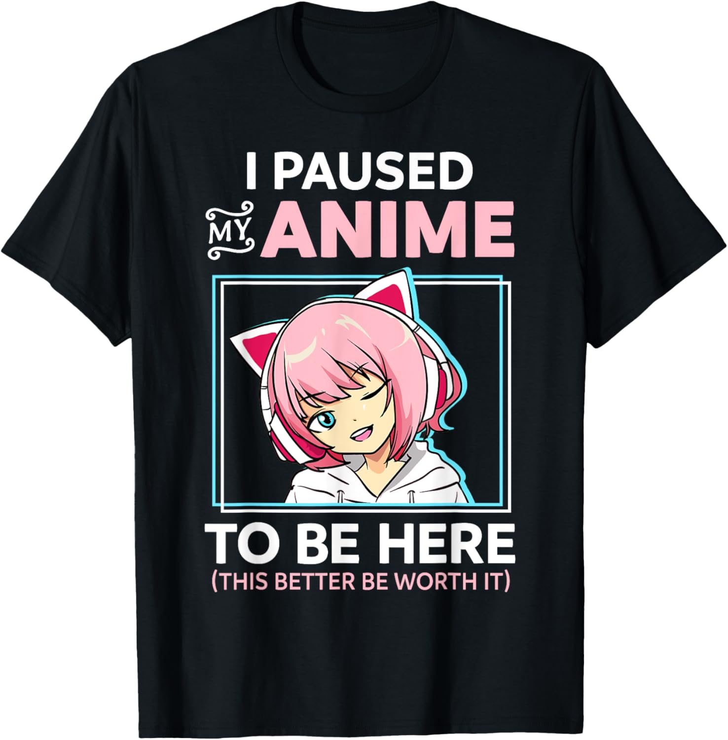 I Paused My Anime To Be Here Kawaii Anime Teen Girl Otaku