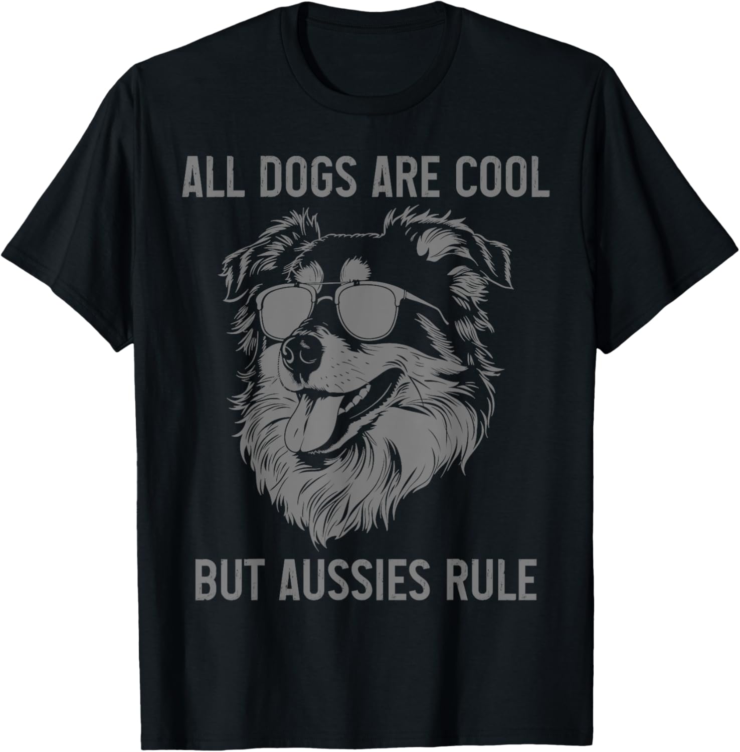 All Dogs Are Cool But Australian Shepherds Rule Aussie Dad T-Shirt