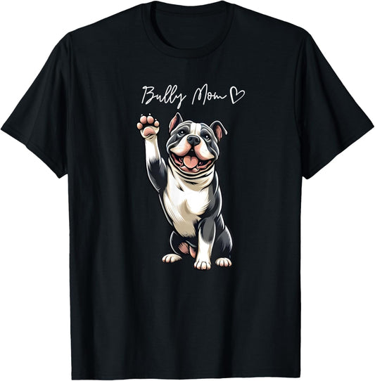 American Bully Pitbull Dog Love Support And Proud Bully Mom T-Shirt