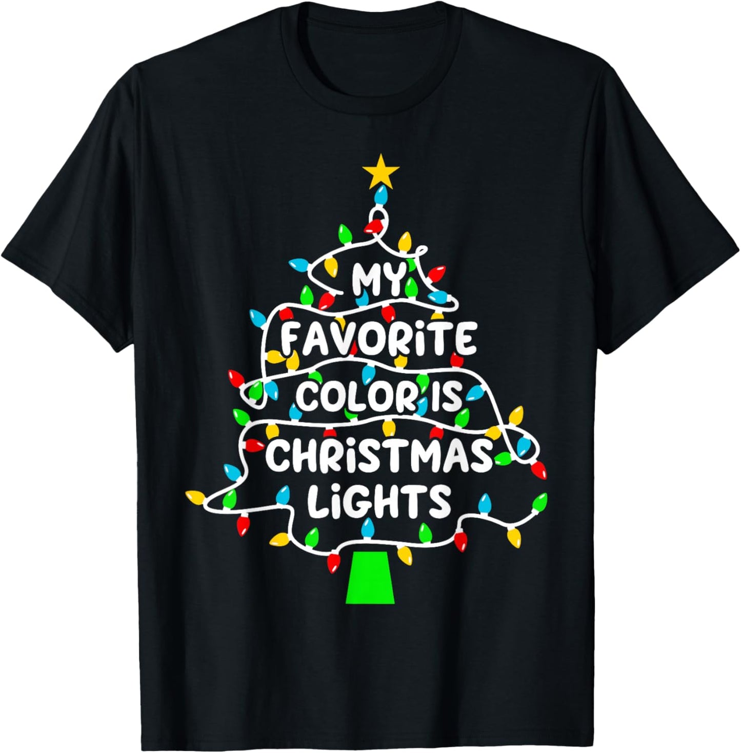 Xmas Christmas Funny Shirts Gifts Ideas My Favorite Color Is Christmas Lights Cute Christmas Tree
