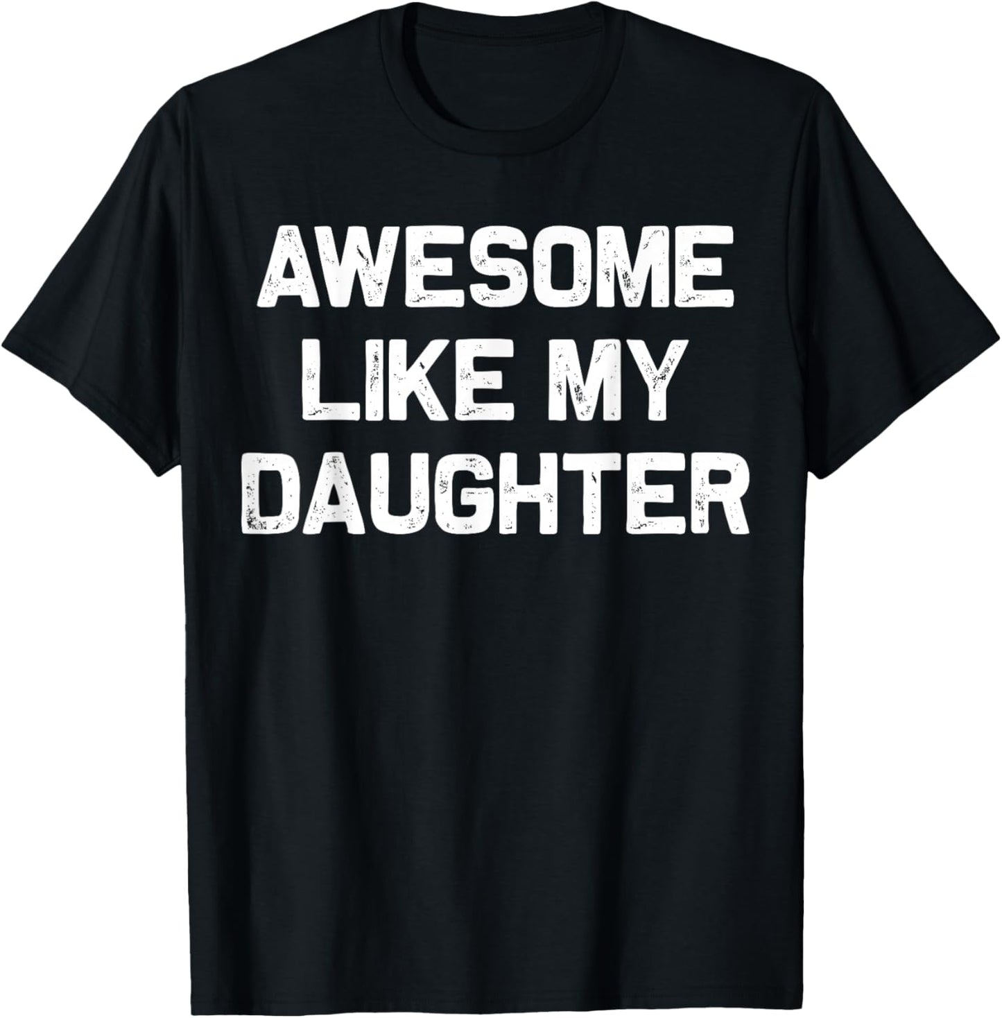 Awesome Like My Daughter Gifts Men Funny Fathers Day Dad