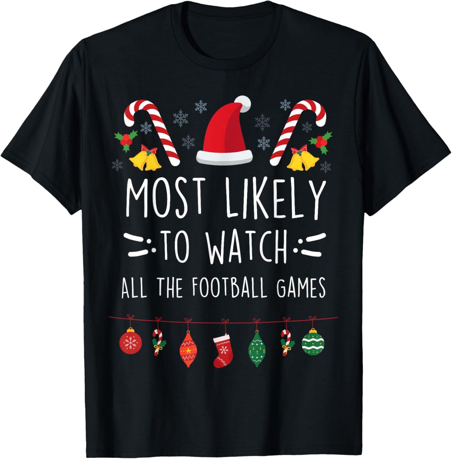Most Likely To Watch All The Football Games Christmas Xmas