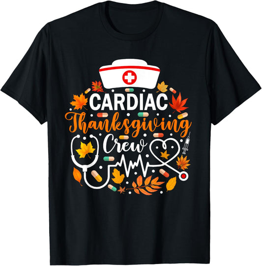 Cardiac Thanksgiving Nurse Crew Funny Thanksgiving Nurse T-Shirt