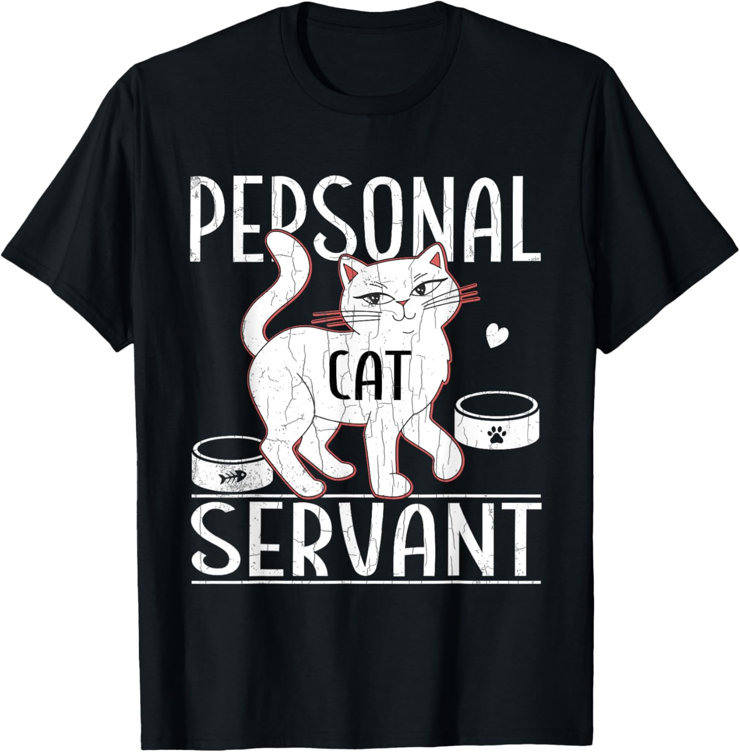 Cat Lover Funny Personal Cat Servant Cats Owner Pet Animals T-Shirt
