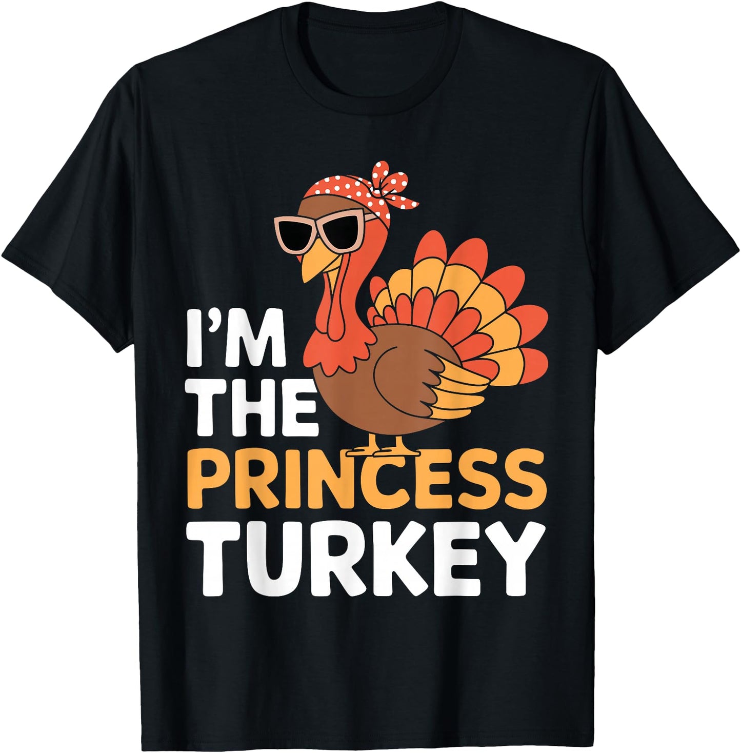 Princess Turkey I'm The Princess Turkey Cute Thanksgiving