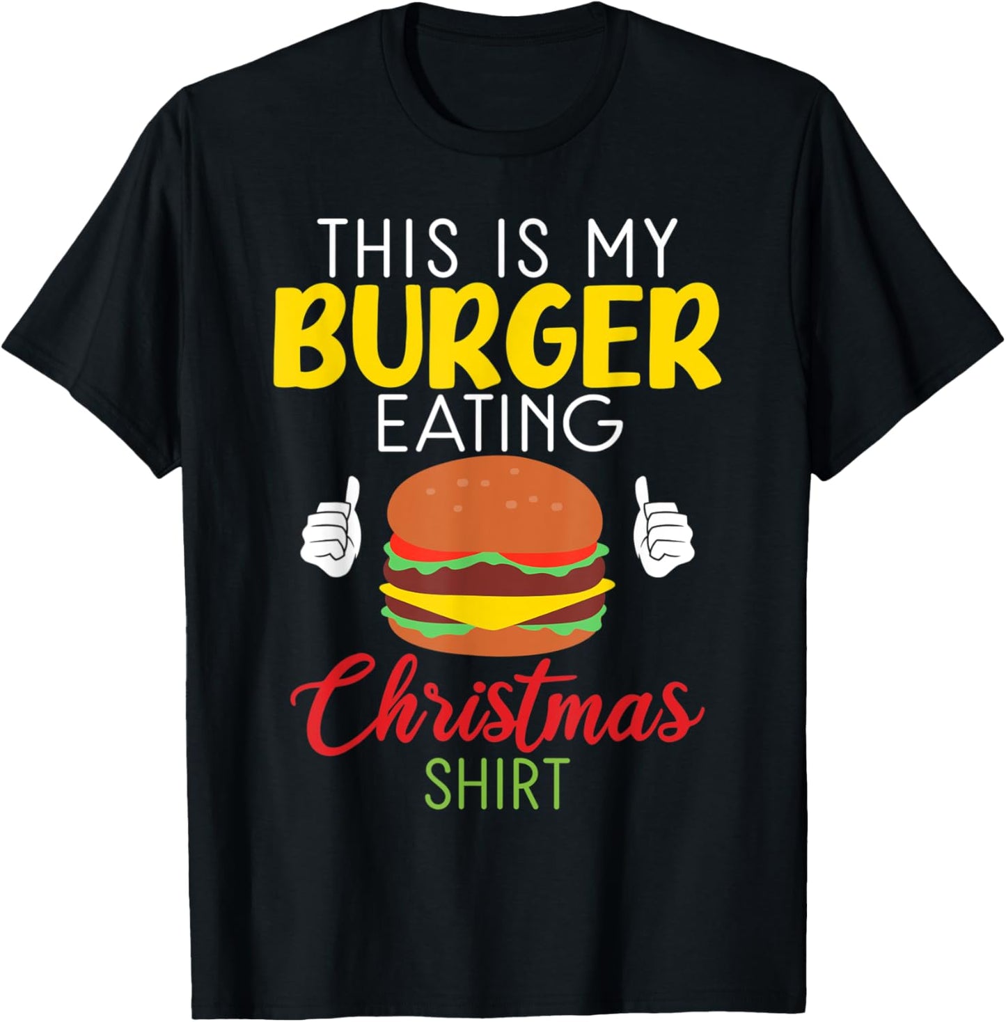 This is my Burger eating Shirt Xmas Christmas