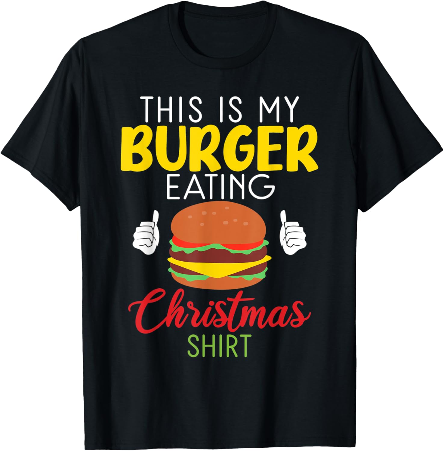 This is my Burger eating Shirt Xmas Christmas