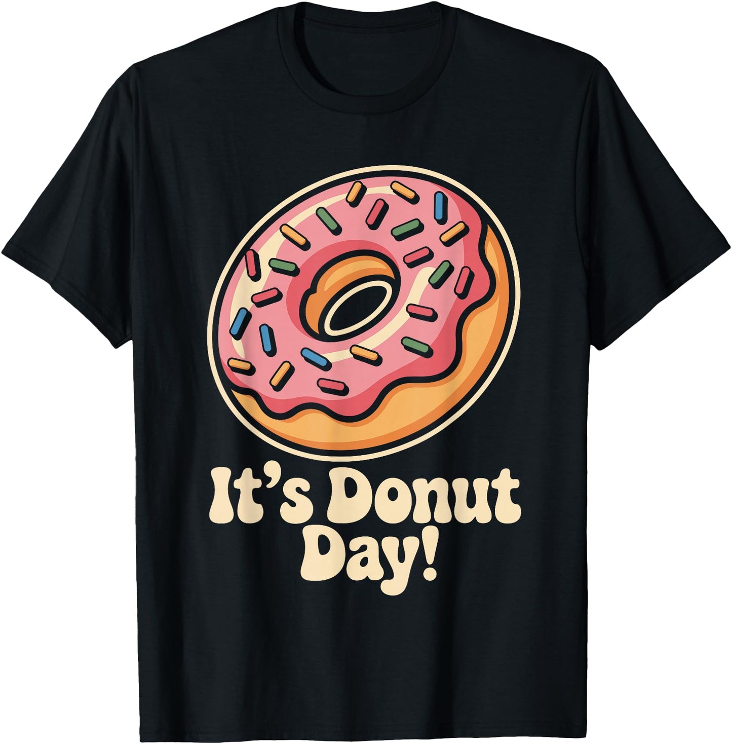 It's Donut Day Dessert Sweet Food Pastry Lovers Doughnut
