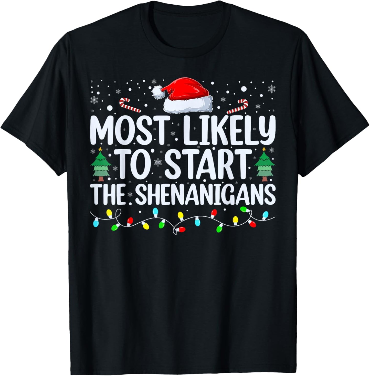 Most Likely To Start All The Shenanigans Family Xmas Holiday