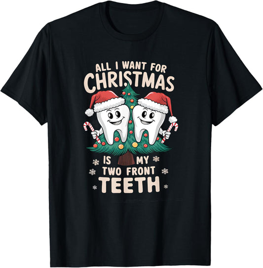All I Want for Christmas Is My Two Front Teeth Dentist Xmas
