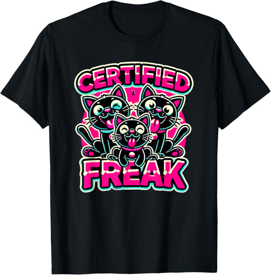 Certified Freak Cat Funny Meme Pet Cats Lover T-Shirt for Men Women