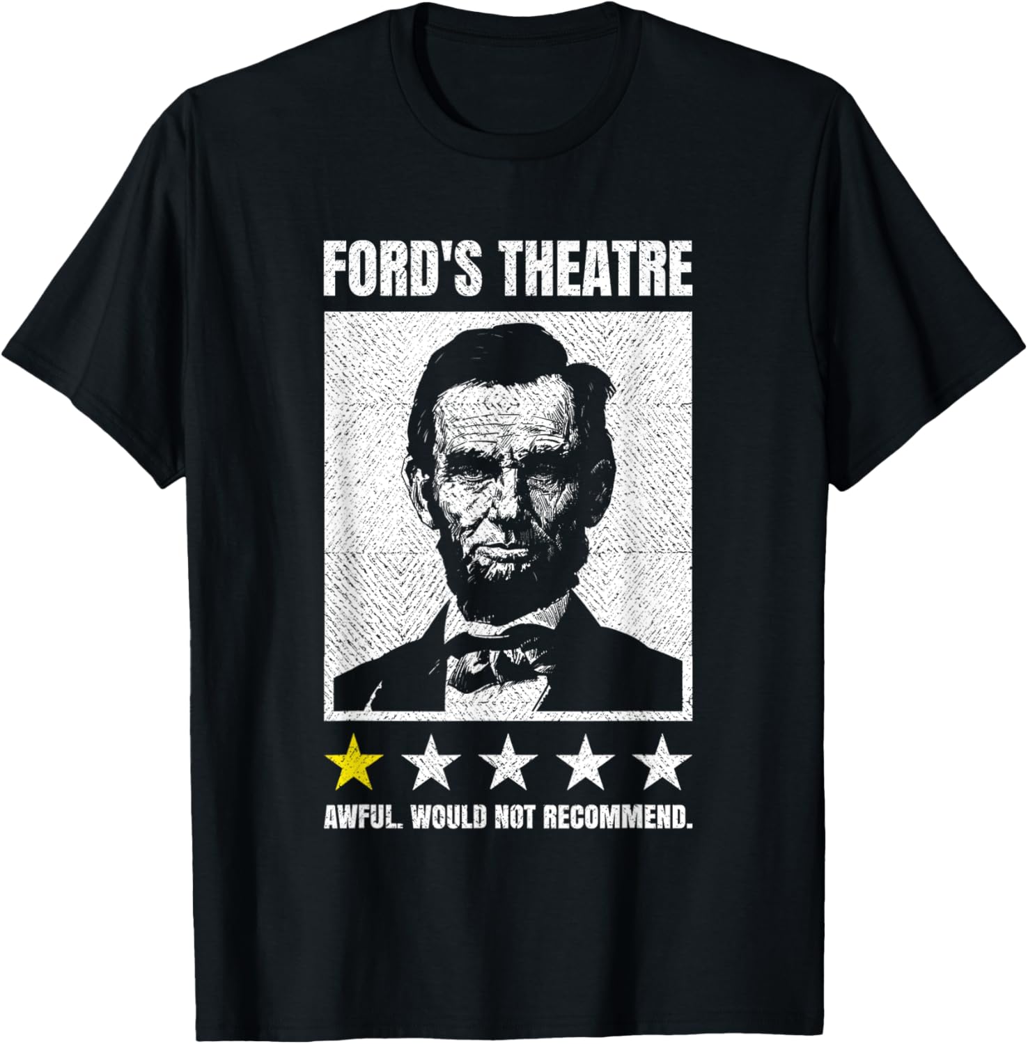 Abraham Lincoln Ford's Theatre Awful Would Not Recommend T-Shirt