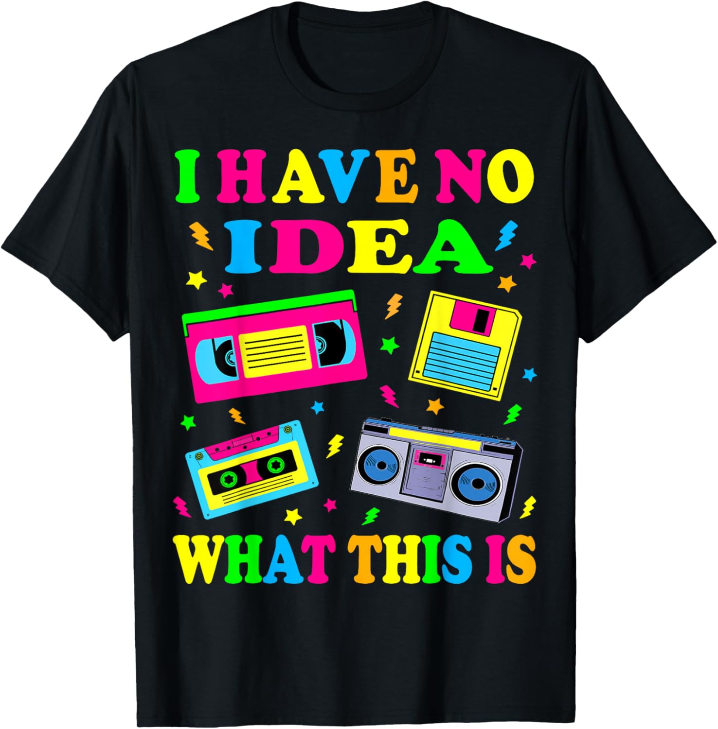 I Have No Idea What This Is Men Women Kid 70s 80s 90s Outfit