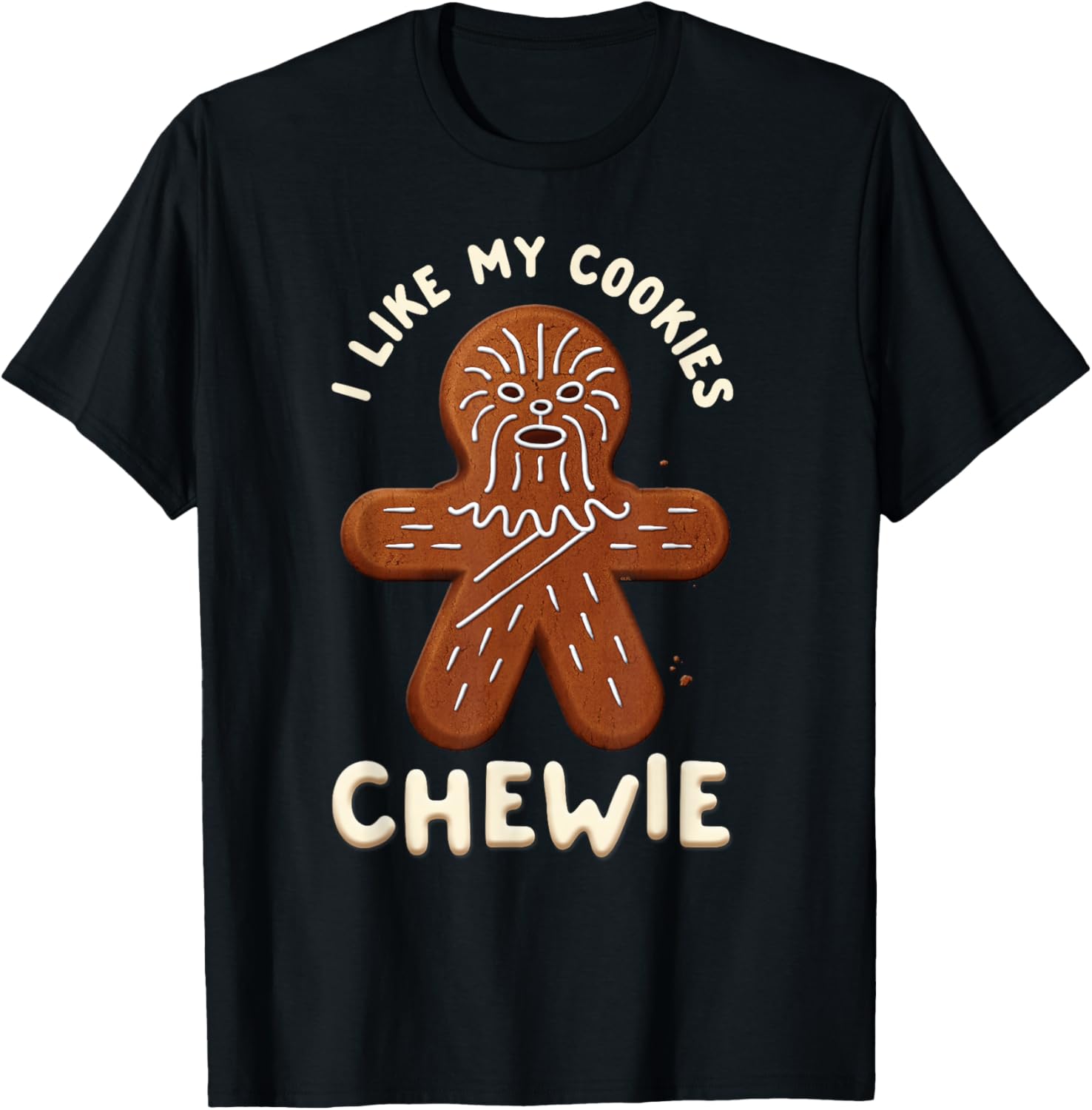 Star Wars Funny Holiday Gingerbread I Like My Cookies Chewie