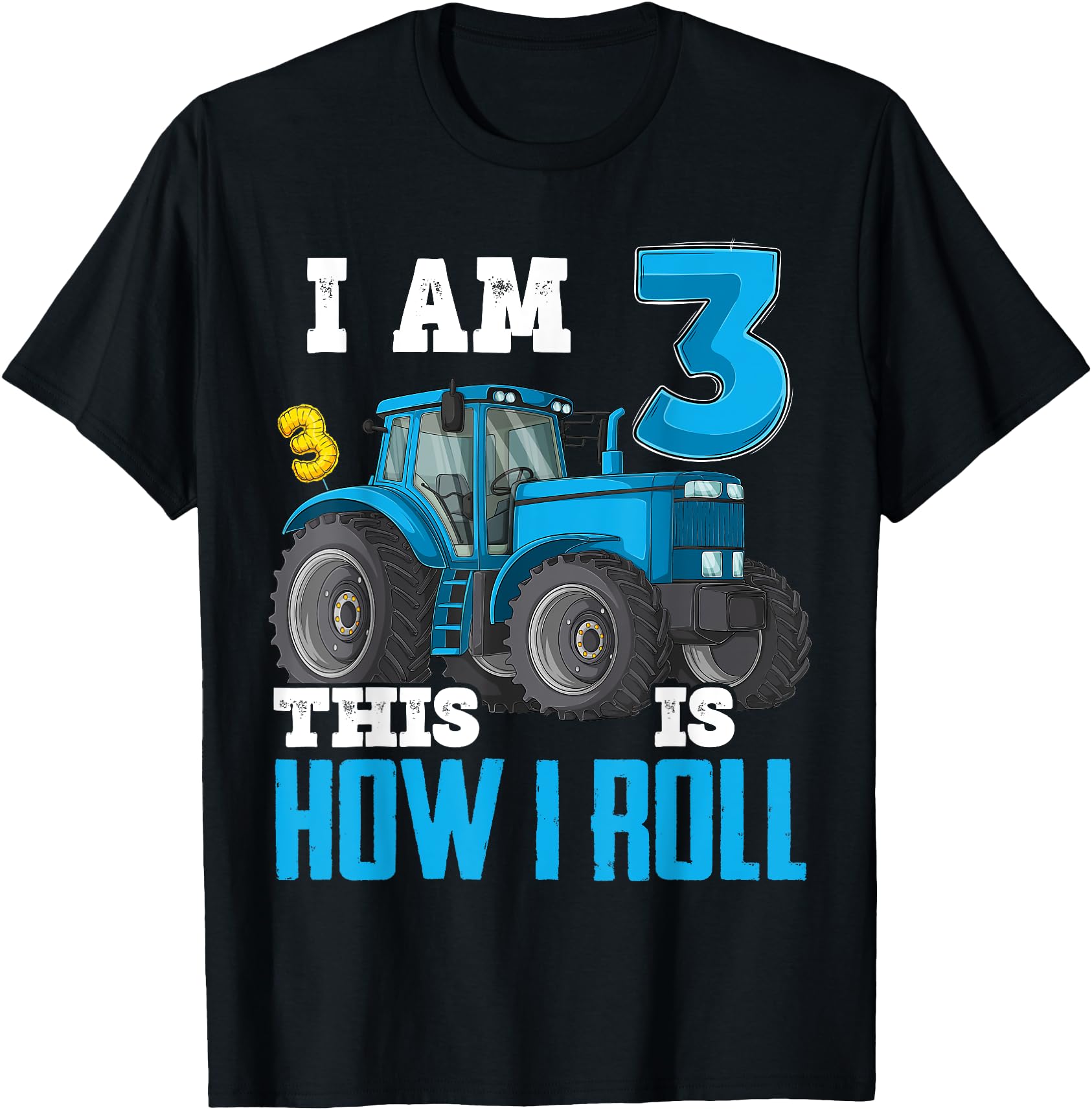 I Am 3 This is How I Roll 3rd Birthday Three Years Tractor