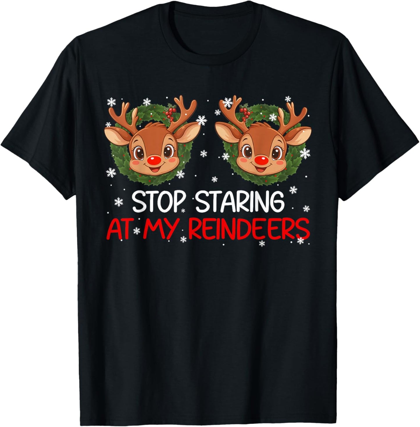 Stop Staring at My Reindeer Cute Christmas Xmas Women