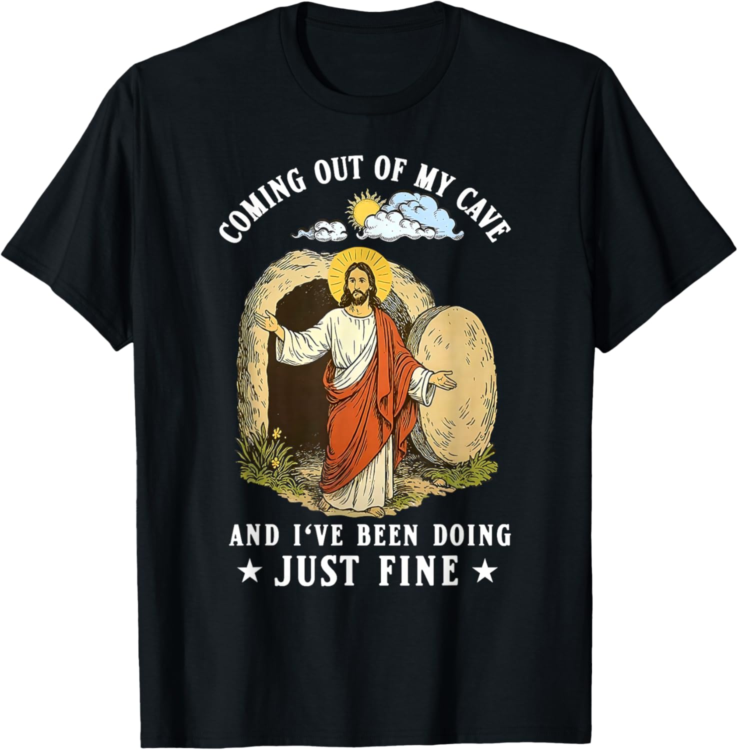 Jesus Coming Out Of My Cave And I've Been Doing Just Fine