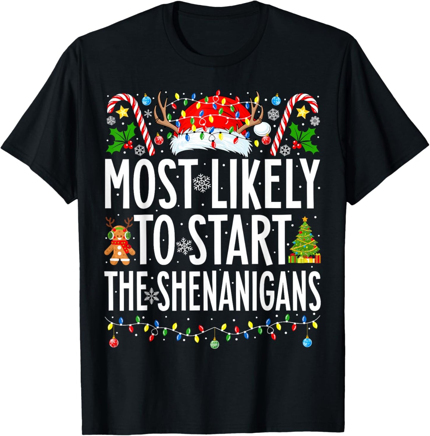 Most Likely To Start The Shenanigans Xmas Family Christmas