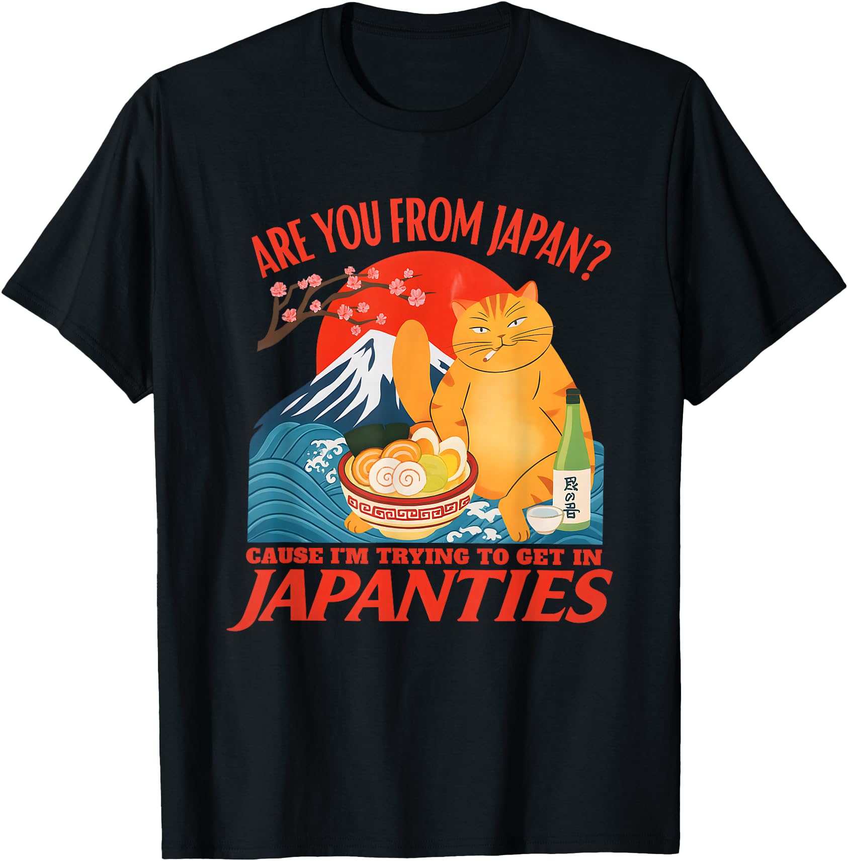 Cat are You from Japan Cause I'm Trying to Get in Japanties
