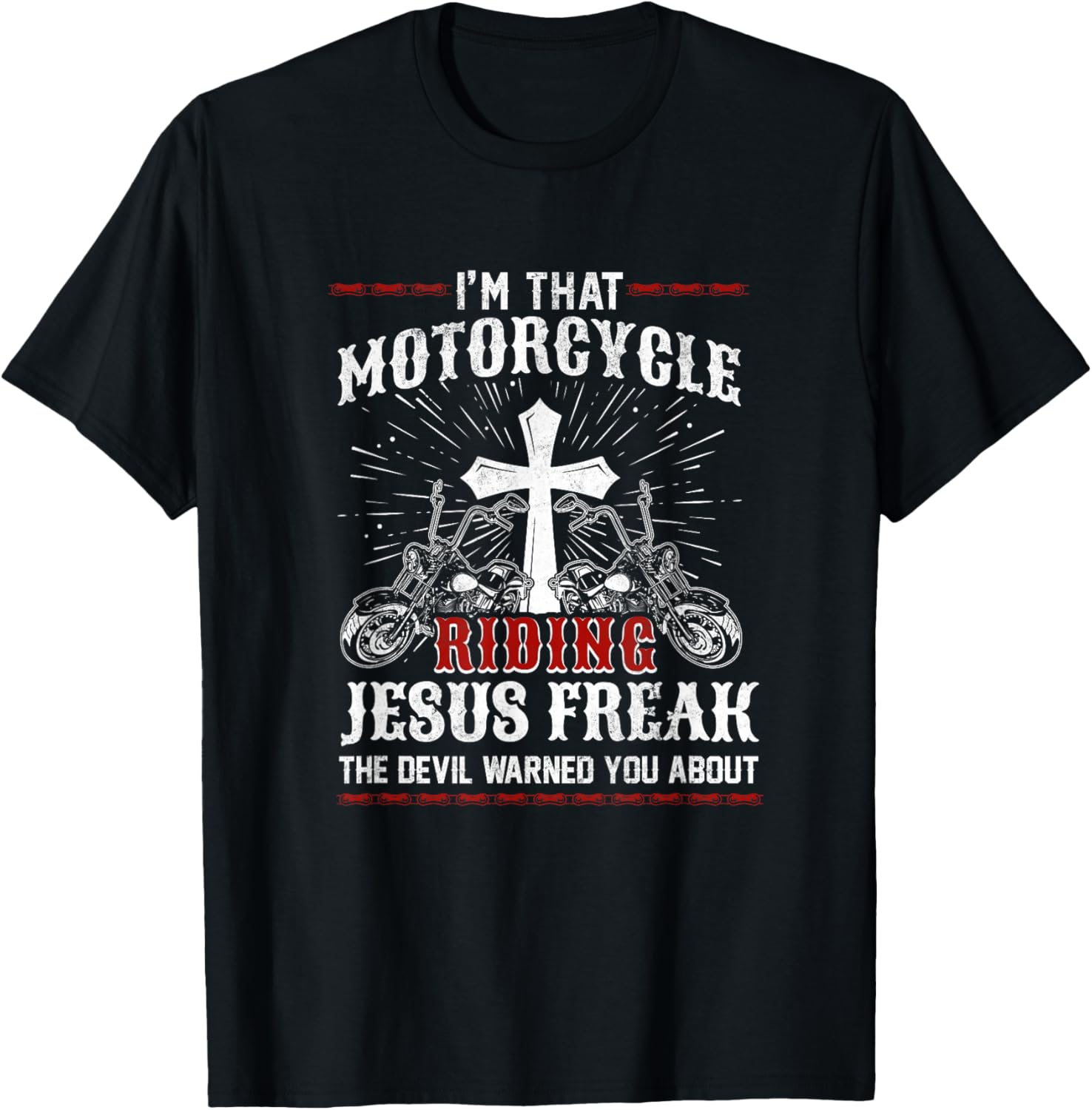 Christian Biker I'm That Motorcycle Riding Jesus Freak Faith T-Shirt