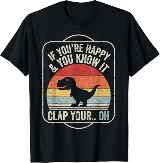 Catch Some Rays Vintage Retro If You're Happy and You Know It T-Rex Dinosaur Unisex Adult Black Short Sleeve Classic Fit