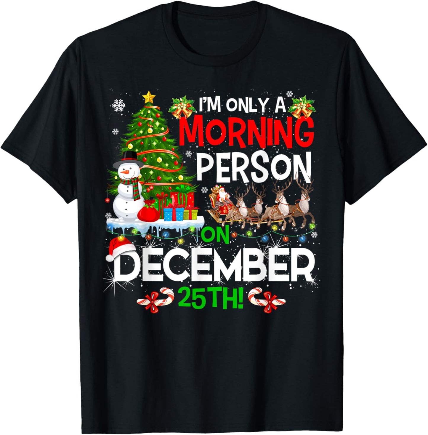 Merry Christmas I'm Only A Morning Person On December 25th