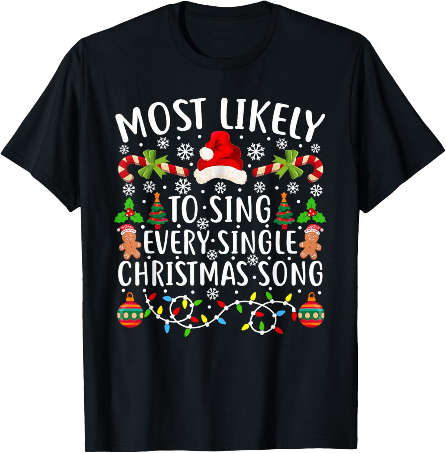 Most Likely To Sing Every Single Christmas Songs Shirt Xmas