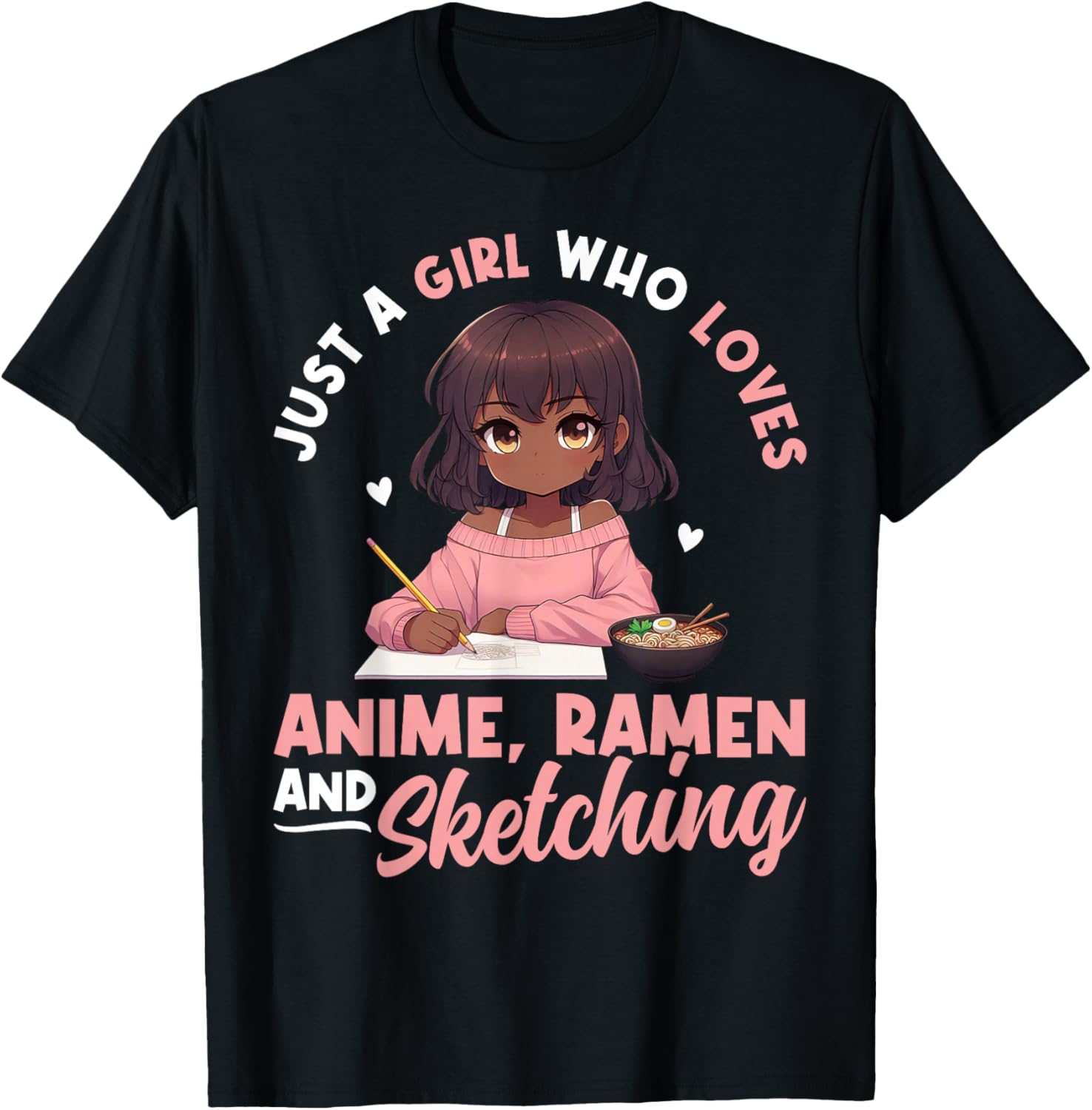 Just A Girl Who Loves Anime Ramen and Sketching Otaku