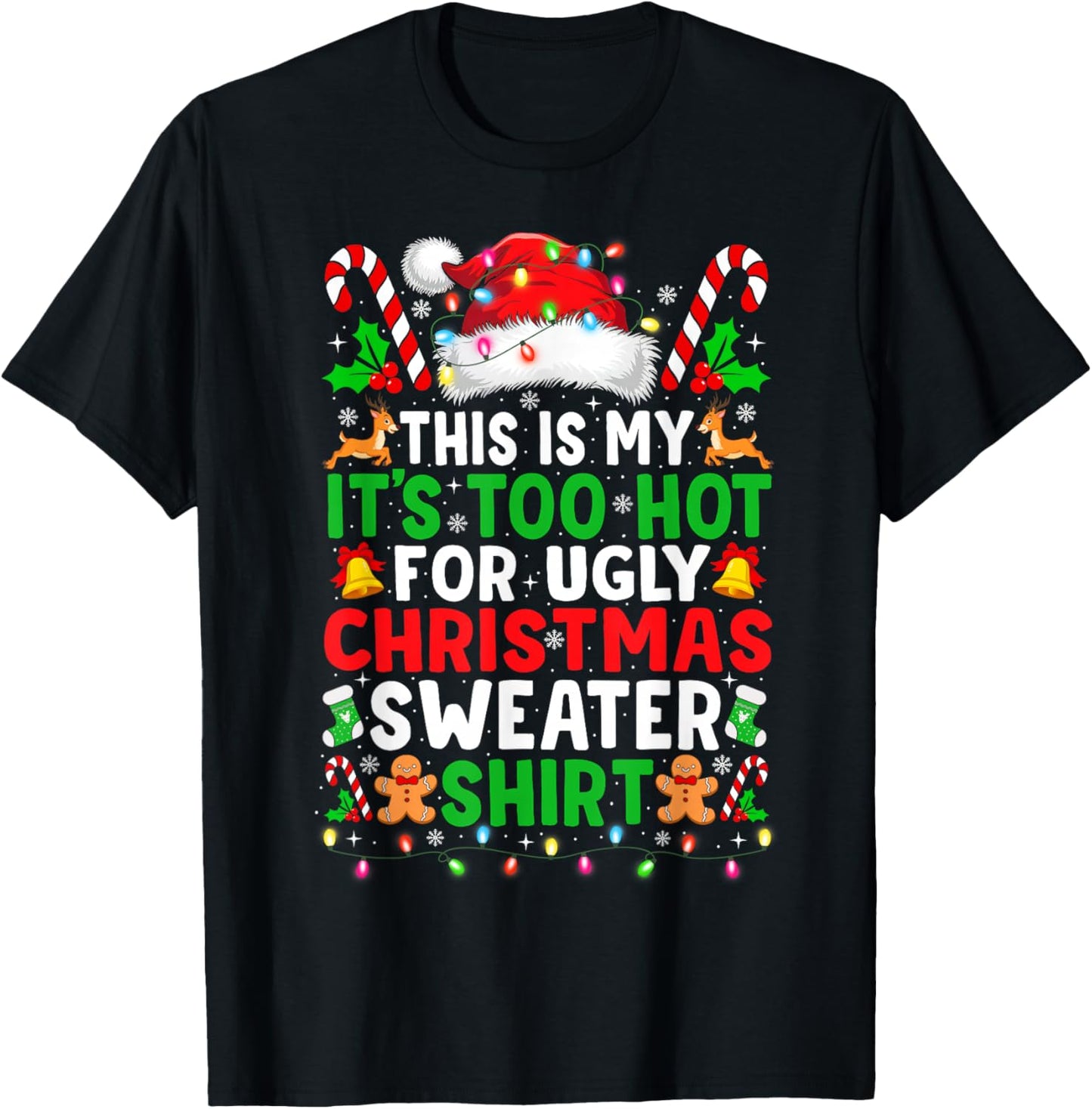 Too Hot for Ugly Christmas Sweaters Shirt Funny Xmas Pajamas
