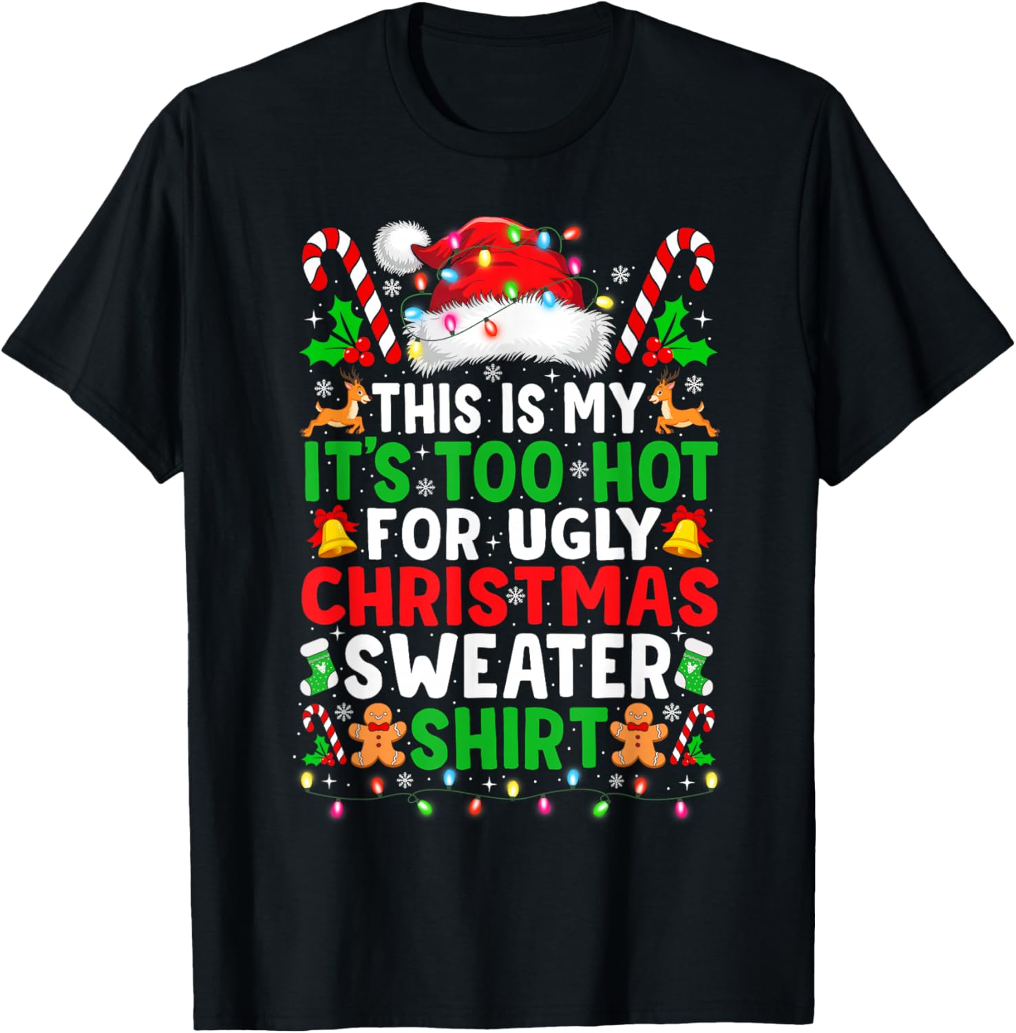 Too Hot for Ugly Christmas Sweaters Shirt Funny Xmas Pajamas