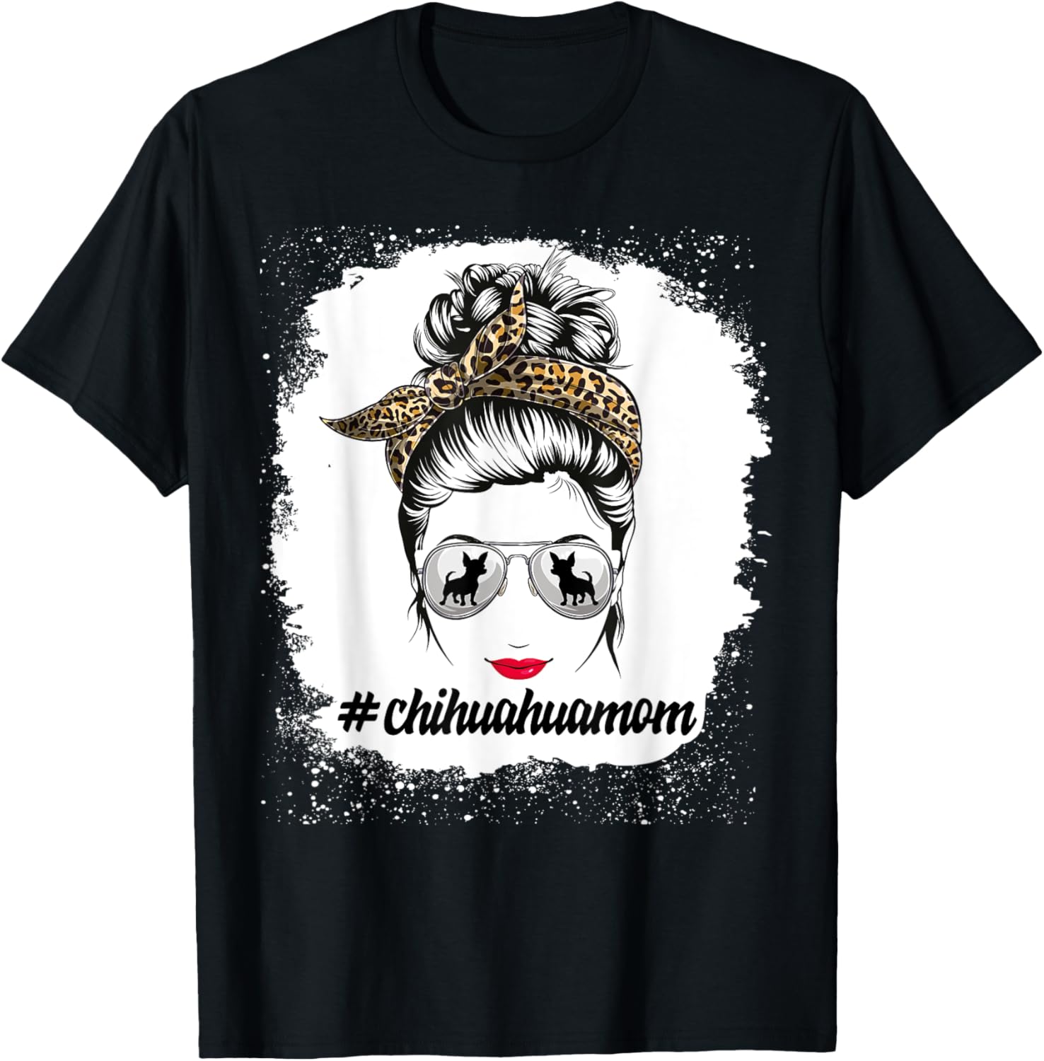 chihuahua Dog Mom Bleached Messy Bun Leopard Women Pet Lover T-Shirt