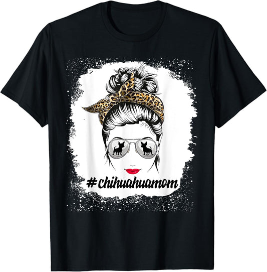 chihuahua Dog Mom Bleached Messy Bun Leopard Women Pet Lover T-Shirt