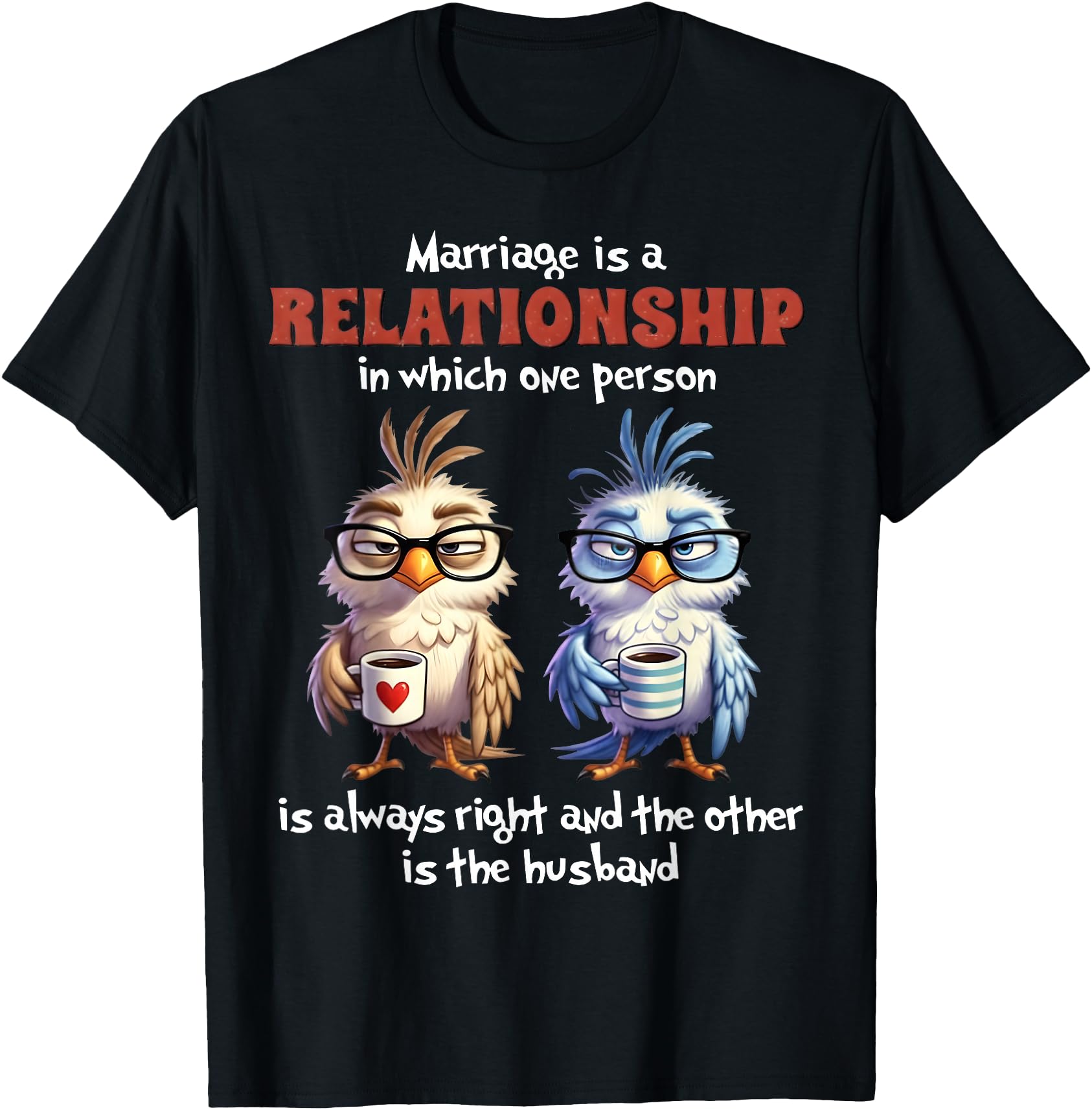 Marriage is Relationship in Which One Person Funny Bird