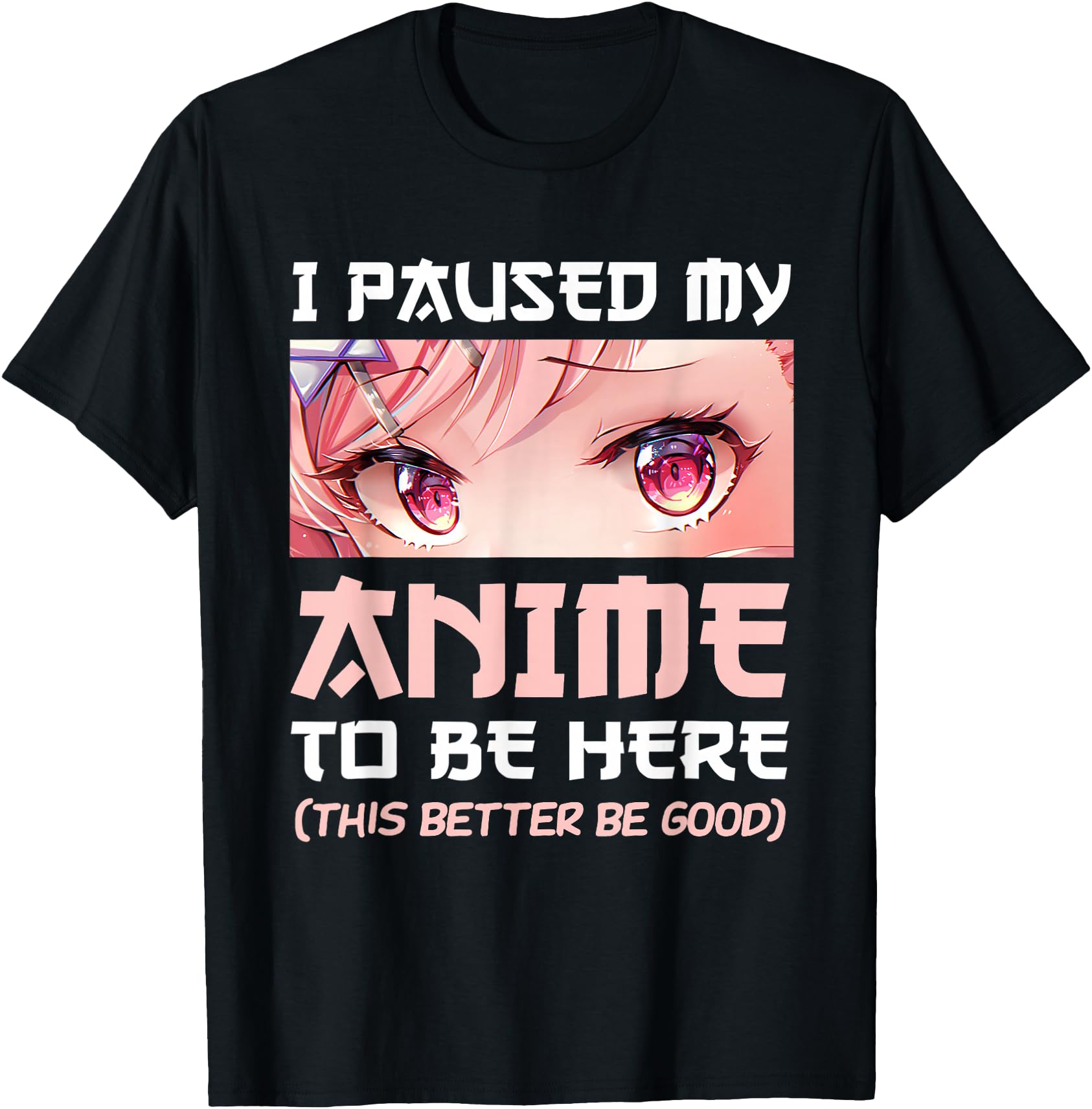I Paused My Anime To Be Here Otaku Japanese Manga Lover Fan