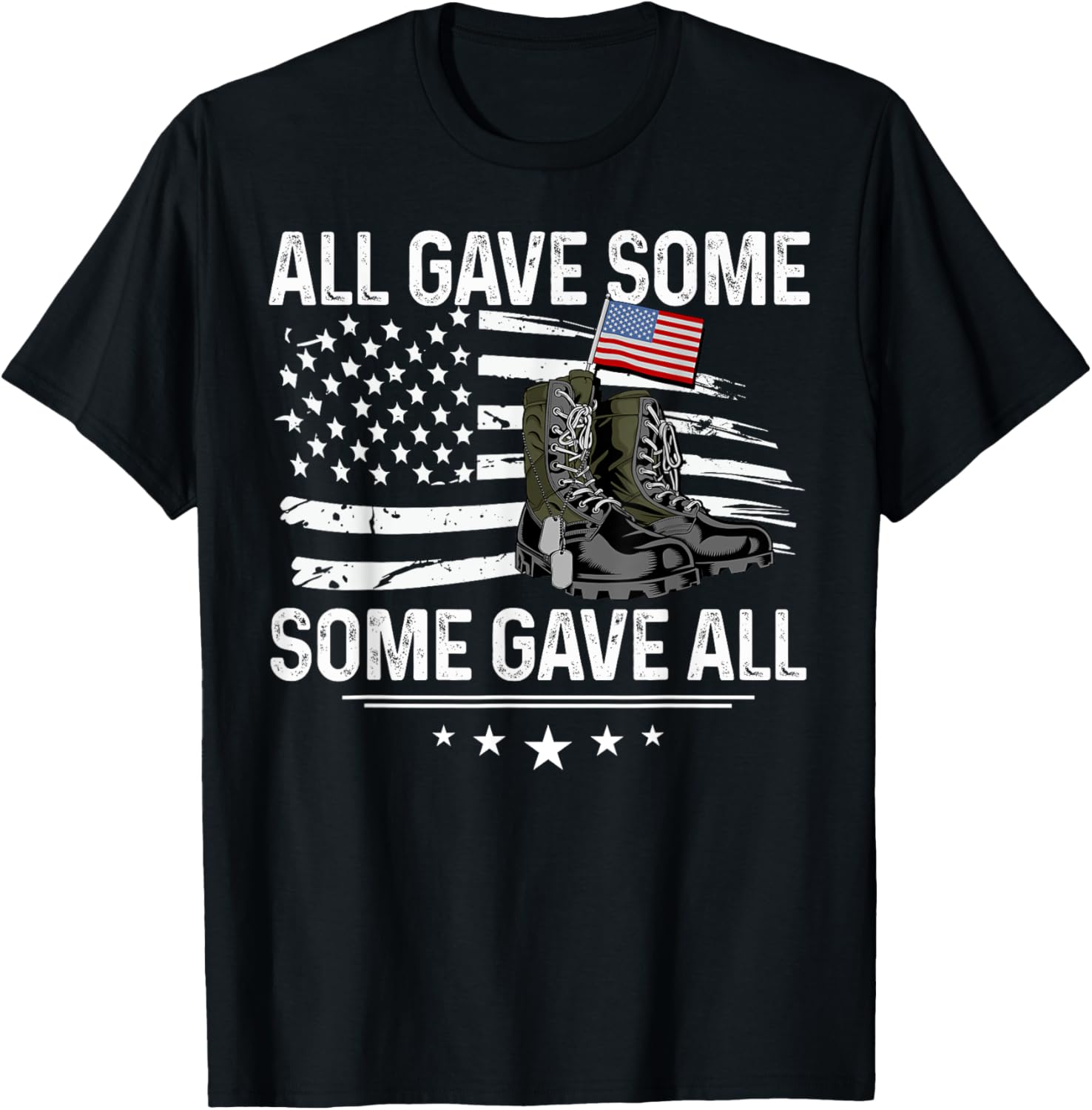 All Gave Some Some Gave All - USA Flag Military Boots tshirt T-Shirt