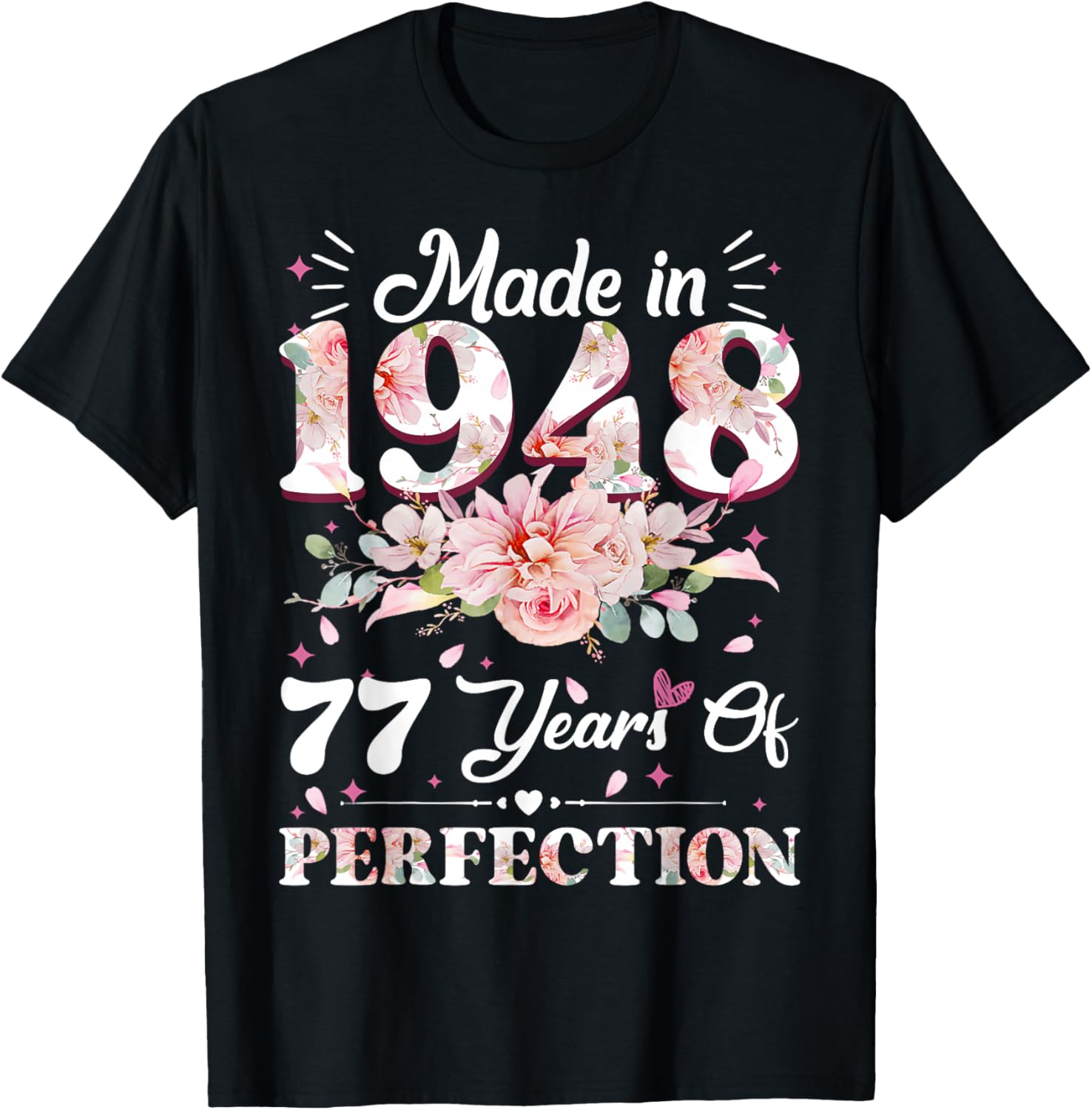 77 Year Old Made In 1948 Floral 77th Birthday Gifts Women T-Shirt