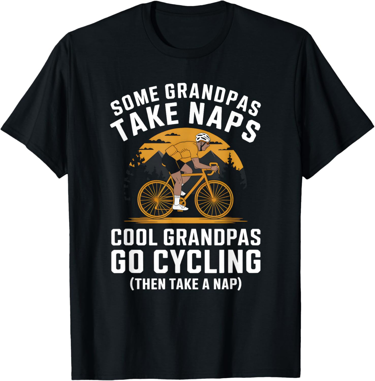 Grandpas Go Cycling Funny Cyclist Grandpa Father's Day