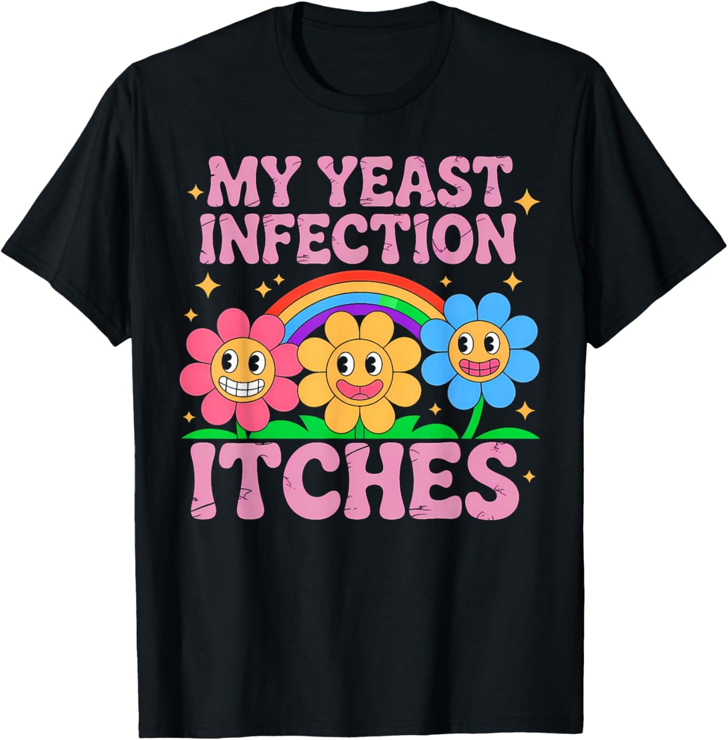 Inappropriate My Yeast Infection Itches Humor Joke Women Men