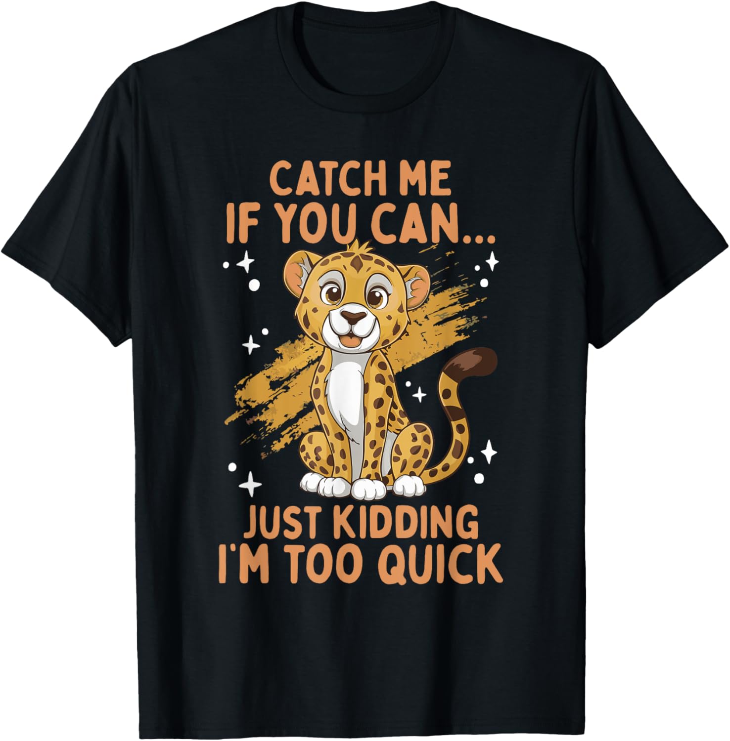 Cheetah Kids Cheetah Lover Catch Me If You Can Cute Cheetah T-Shirt