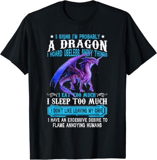 5 Signs I'm Probably A Dragon Tshirt Dragon Lovers Gift
