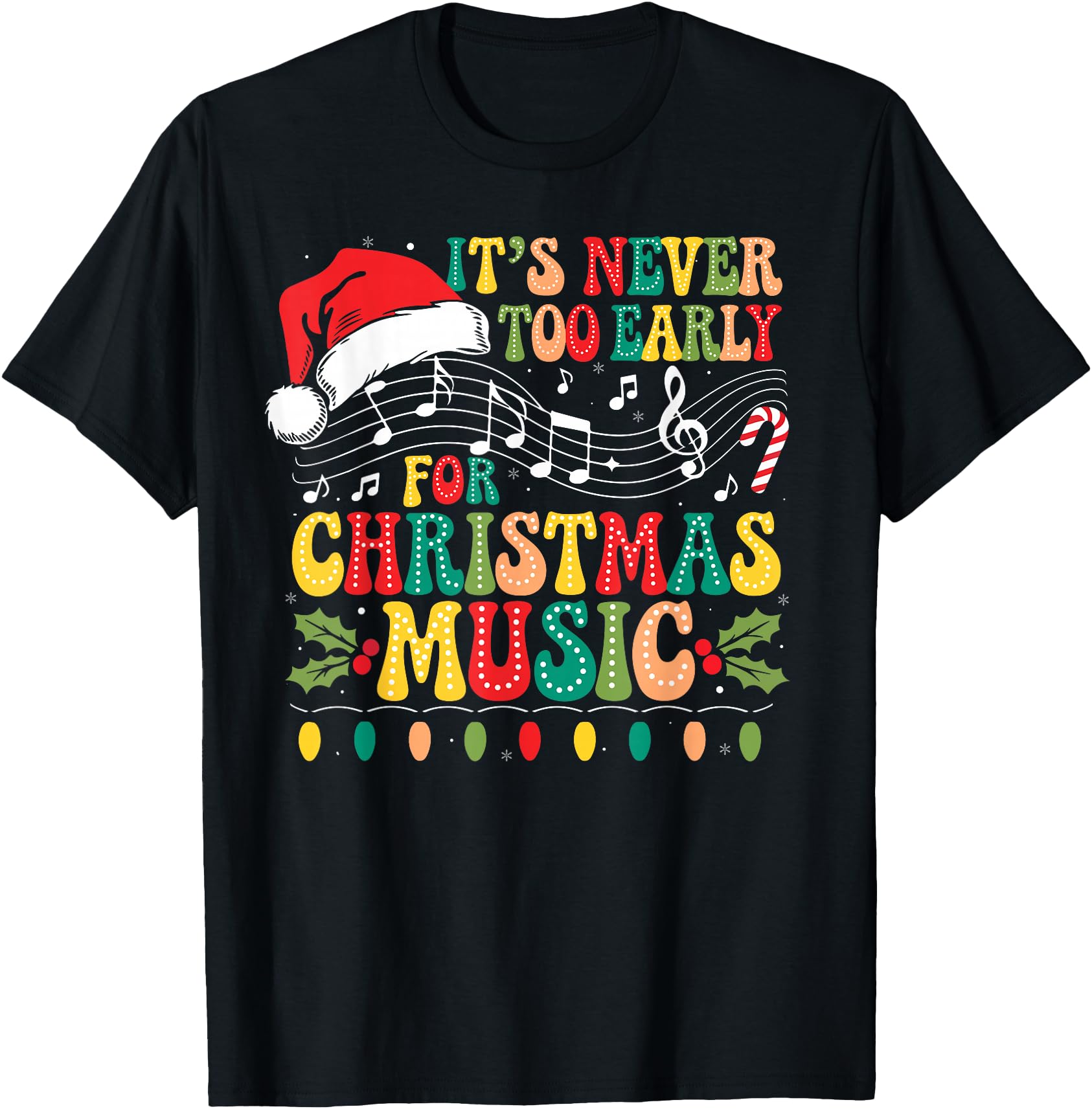 Groovy It's Never Too Early For Christmas Music Lover Xmas