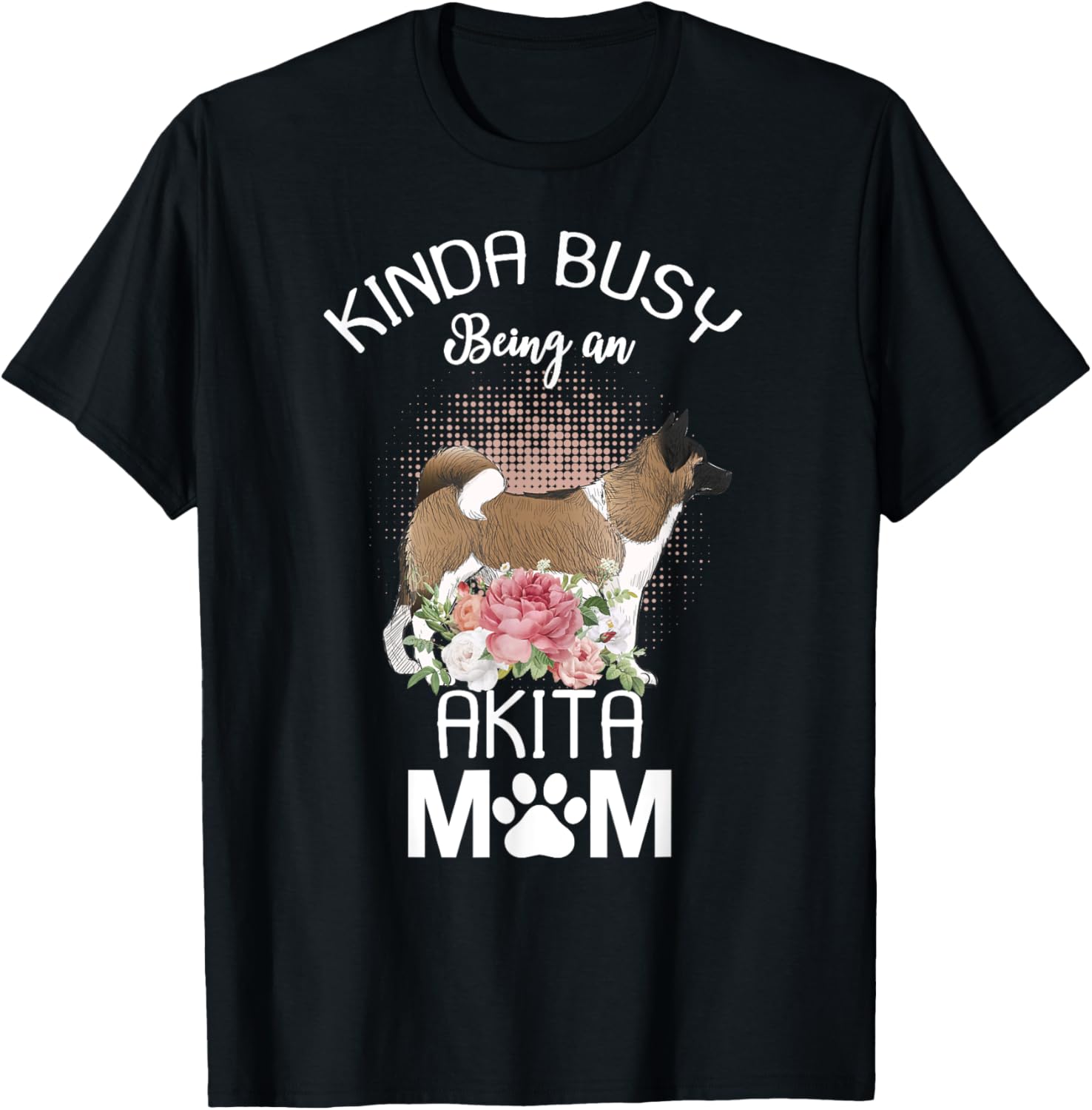 Akita Mom Floral Dog Lovers Women Gift T-Shirt