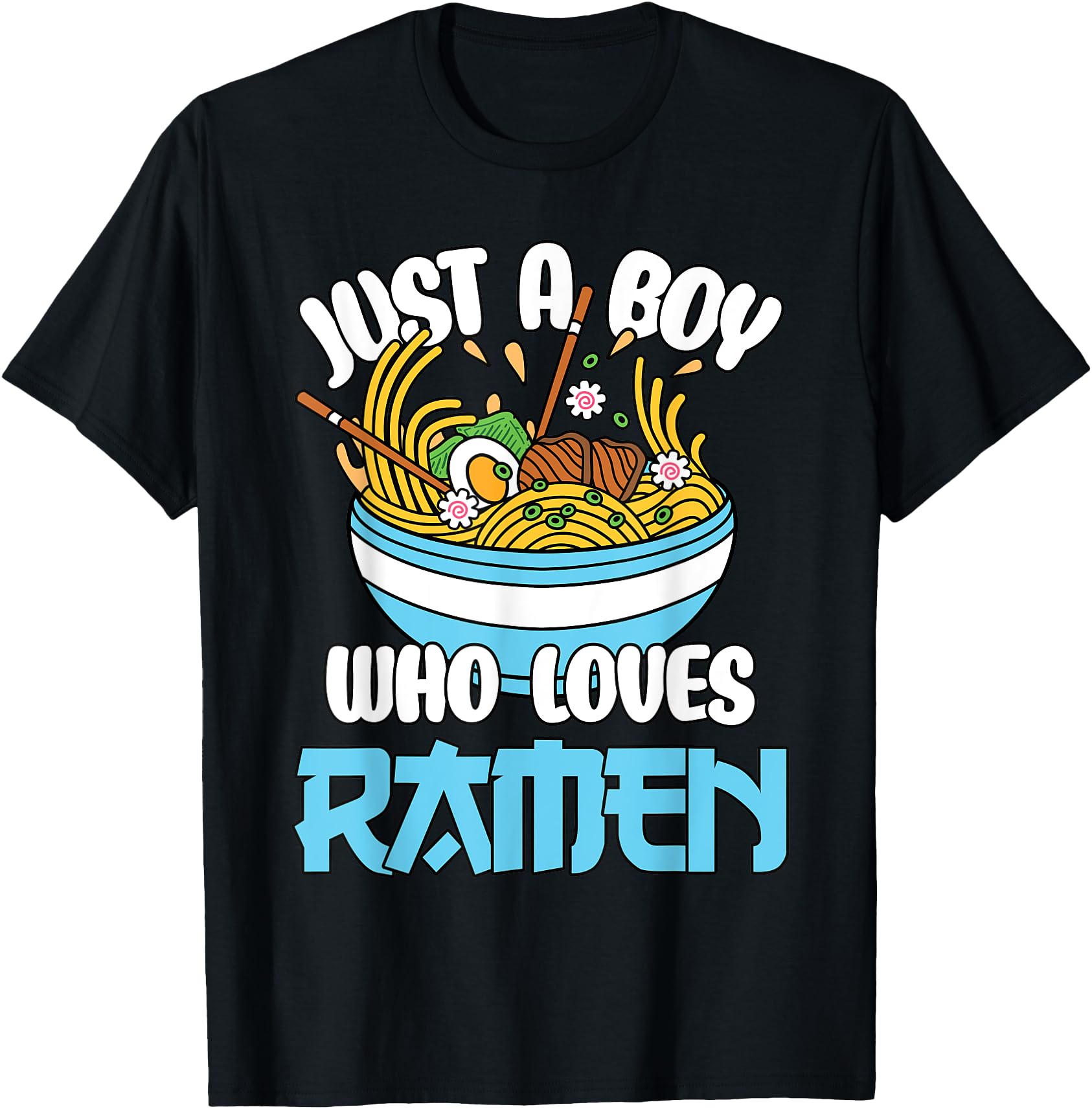 Just A Boy Who Loves Ramen Japanese Noodles Boys